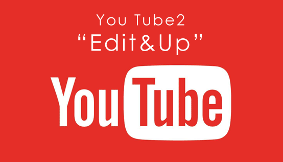 youtube2 Edit&Up