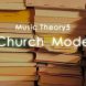 Music Theory Church Mode